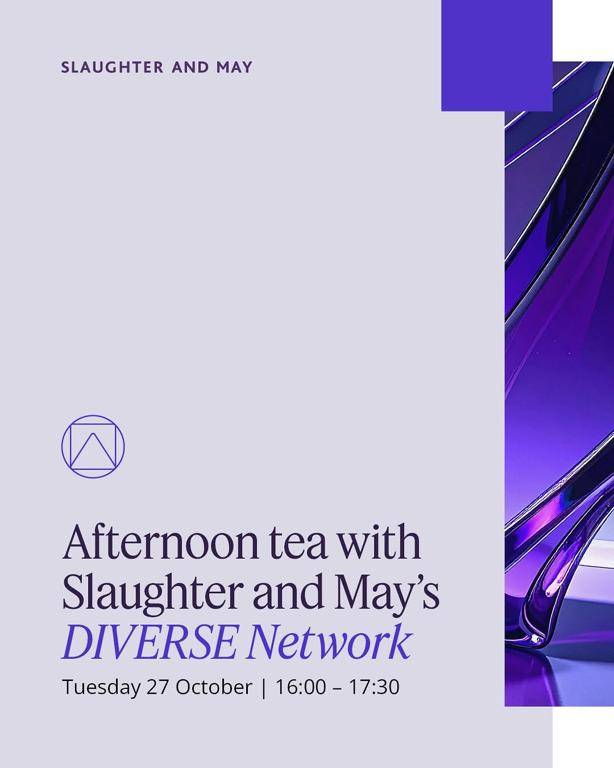 Afternoon Tea with Slaughter and May’s DIVERSE Network